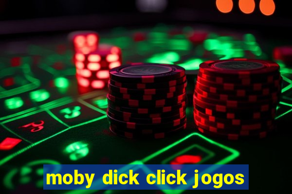 moby dick click jogos